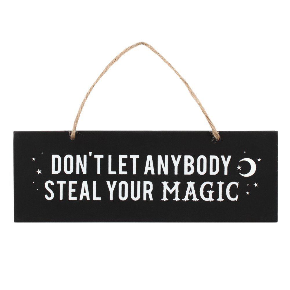 Amazing Wicca Sign "Don't Let Anybody Steal Your Magic"