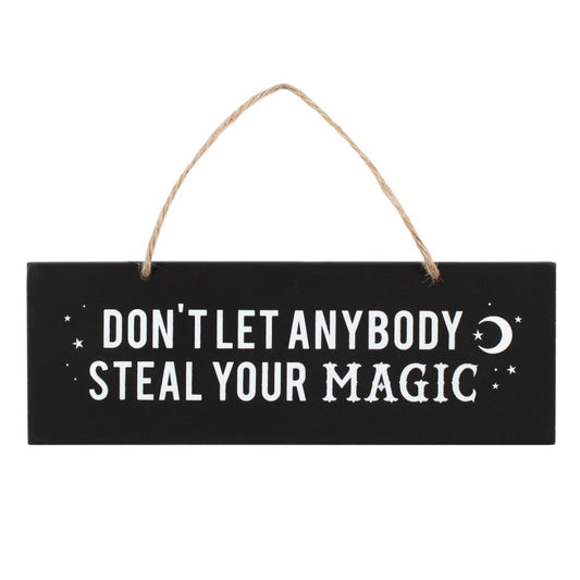 Amazing Wicca Sign "Don't Let Anybody Steal Your Magic"
