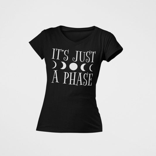 Its just a phase T Shirt Women